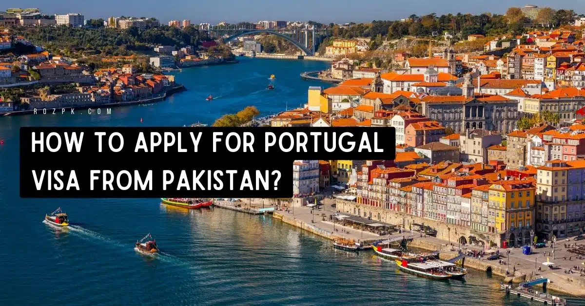 How to Apply for Portugal Visa from Pakistan: A Step-by-Step Guide