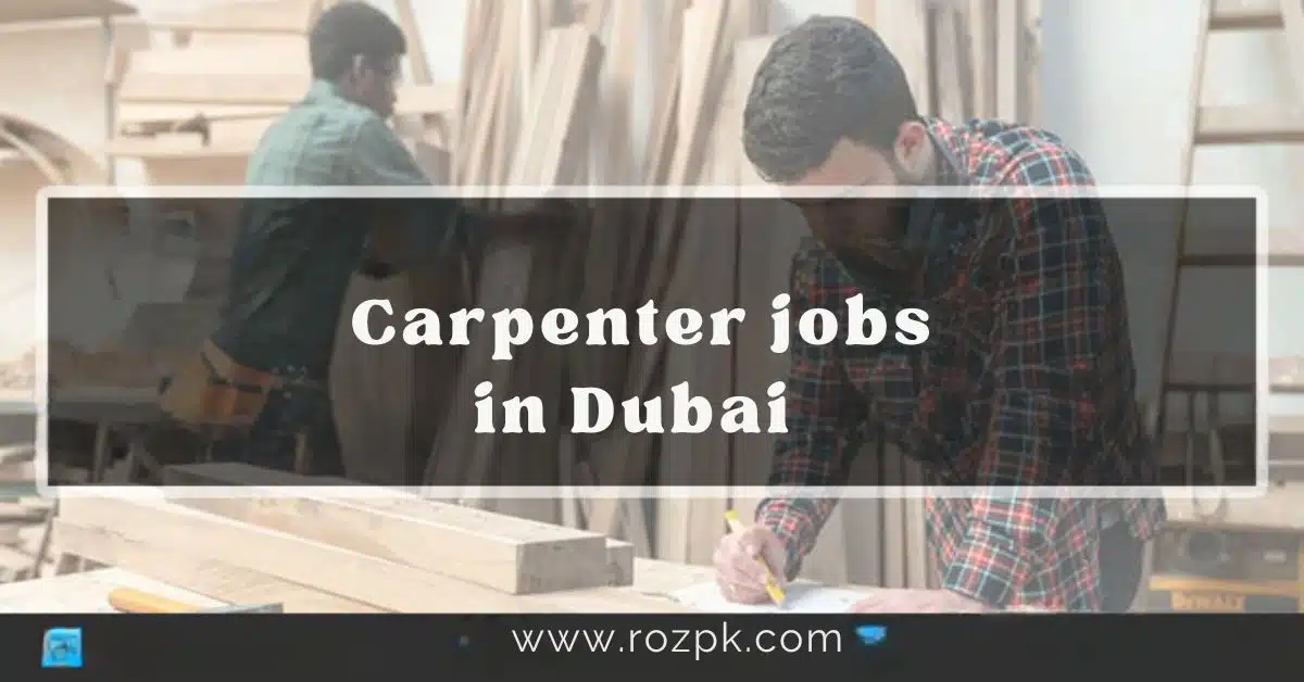 Carpenter Jobs in Dubai – 2026 New Hiring
