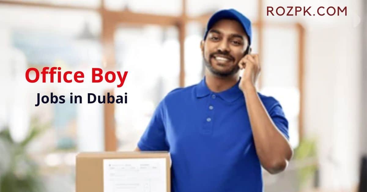 Office Boy Jobs in Dubai – UAE