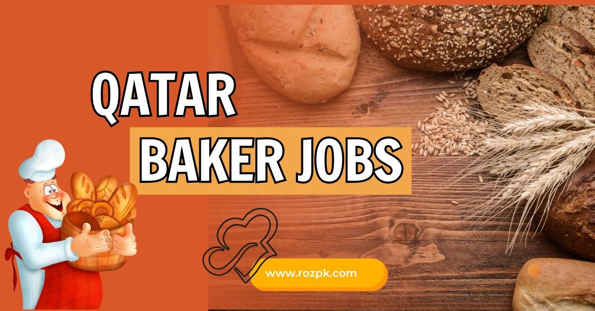 Baker Jobs in Qatar (With High Salary)